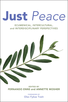 Paperback Just Peace: Ecumenical, Intercultural, and Interdisciplinary Perspectives Book