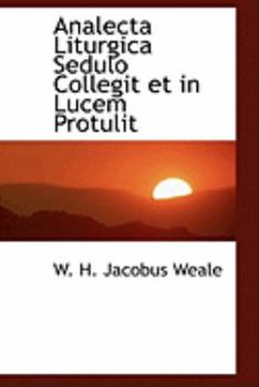Paperback Analecta Liturgica Sedulo Collegit Et in Lucem Protulit Book