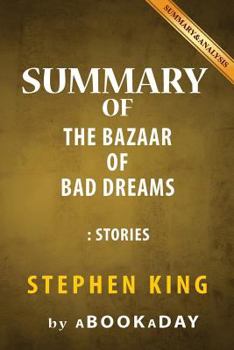 Paperback Summary of The Bazaar of Bad Dreams: Stories by Stephen King Book