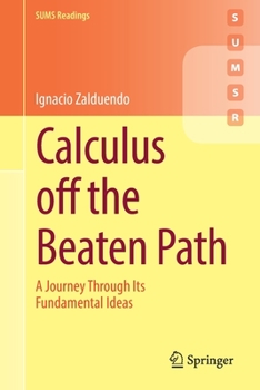 Paperback Calculus Off the Beaten Path: A Journey Through Its Fundamental Ideas Book