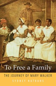 Hardcover To Free a Family: The Journey of Mary Walker Book