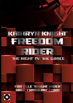 Freedom Rider 1 - The Night of the Grace (German) - 2. Auflage (German Edition)