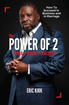 Hardcover The Power of 2: Work + Desire = Success Book