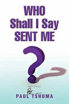 Paperback Who Shall I Say Sent Me Book