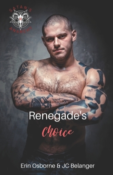 Renegade's Choice - Book #4 of the Satan's Anarchy MC