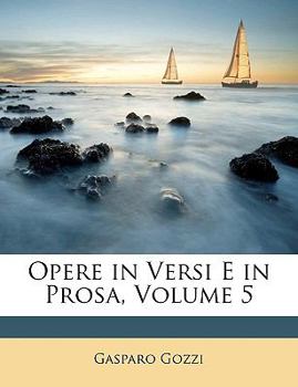 Paperback Opere in Versi E in Prosa, Volume 5 [Italian] Book
