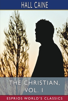 Paperback The Christian, Vol. 1 (Esprios Classics): A Story Book