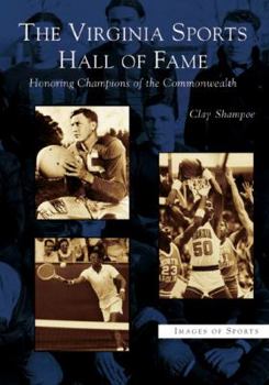 Paperback The Virginia Sports Hall of Fame: Honoring Champions of the Commonwealth Book