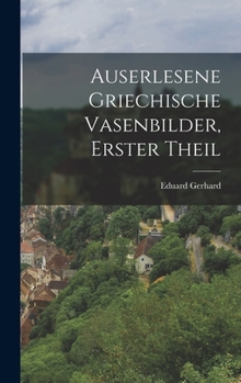 Hardcover Auserlesene griechische Vasenbilder, Erster Theil [German] Book