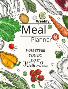 Paperback Weekly Meal Planner: Inspirational Quote, Track And Plan Your Meals Weekly. Food Diary Journal (Breakfast, Lunch, Dinner, Snacks, Shopping Book