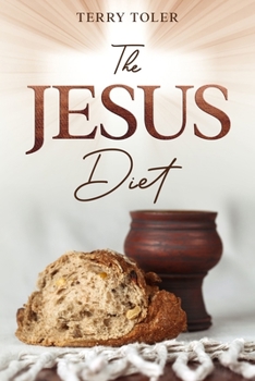 The Jesus Diet - Book #2 of the Feeling Free