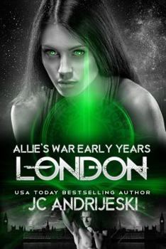 London: Allie's War Early Years - Book #8.5 of the Allie's War