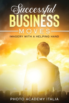 Successful Business Moves: Imagery with a Helping Hand