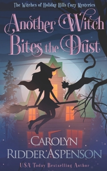 Another Witch Bites the Dust - Book #4 of the Holiday Hills Witch