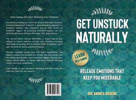Paperback Get Unstuck Naturally: Release Emotions That Keep You Miserable, Second Edition Book