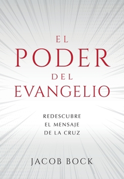 Paperback El Poder del Evangelio: Redescubre el mensaje de la Cruz [Spanish] Book