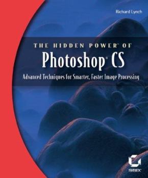 Paperback The Hidden Power of Photoshop CS: Advanced Techniques for Smarter, Faster Image Processing [With CDROM] Book