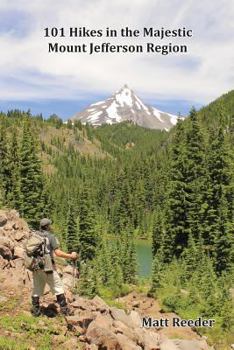 Paperback 101 Hikes in the Majestic Mount Jefferson Region Book