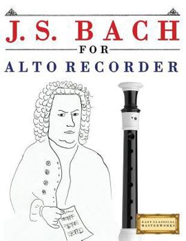 Paperback J. S. Bach for Alto Recorder: 10 Easy Themes for Alto Recorder Beginner Book