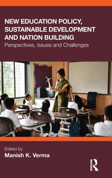 Hardcover New Education Policy, Sustainable Development and Nation Building: Perspectives, Issues and Challenges Book