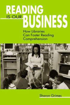 Reading Is Our Business: How Libraries Can Foster Reading Comprehension