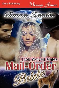 Paperback Mail-Order Bride [Taos Wolven Mates] (Siren Publishing Menage Amour) Book