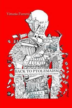 Paperback Back to Ptolemaism: To Protect the Human Individual from Abuses of Social Constructs Book