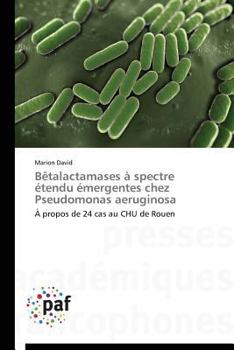 Paperback Bètalactamases À Spectre Étendu Émergentes Chez Pseudomonas Aeruginosa [French] Book