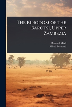 Paperback The Kingdom of the Barotsi, Upper Zambezia Book
