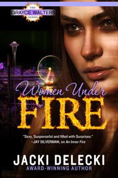 Women Under Fire - Book #2 of the Grayce Walters