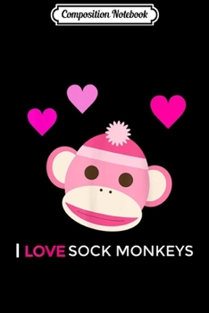 Composition Notebook: Pink Sock Monkey - I Love Sock Monkeys  Journal/Notebook Blank Lined Ruled 6x9 100 Pages