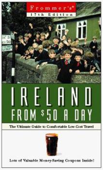 Paperback Frommer's Ireland from $50 a Day: The Ultimate Guide to Comfortable Low-Cost Travel Book