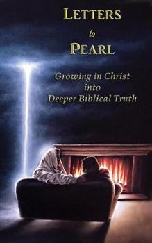 Paperback Letters to Pearl Book 2: Growing in Christ into Deeper Biblical Truth Book