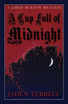 Hardcover A Cup Full of Midnight: A Jared McKean Mystery Book