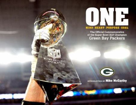 Hardcover One -- Mind - Heart - Purpose - Goal: The Official Commemorative of the Super Bowl XLV Champion Green Bay Packers Book