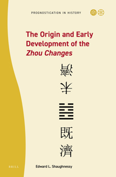 Hardcover The Origin and Early Development of the Zhou Changes Book