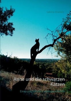 Paperback Anne und die schwarzen Katzen: Eine unendliche Liebesgeschichte [German] Book