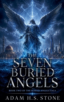 The Seven Buried Angels (The Buried Angels Saga)