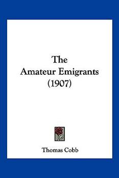 Paperback The Amateur Emigrants (1907) Book