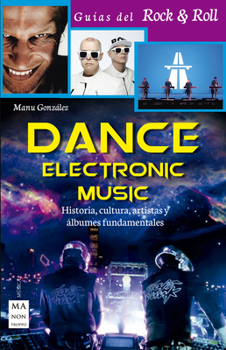 Paperback Dance Electronic Music: Historia, Cultura, Artistas Y Álbumes Fundamentales [Spanish] Book