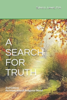 Paperback A Search for Truth: An Inspirational Religious Novel Book