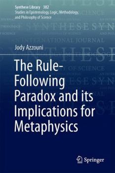 Paperback The Rule-Following Paradox and Its Implications for Metaphysics Book