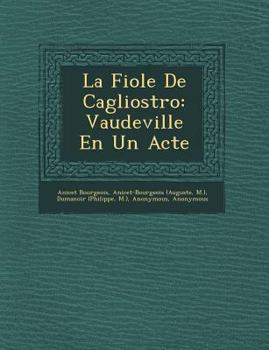 Paperback La Fiole de Cagliostro: Vaudeville En Un Acte Book