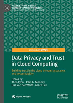 Hardcover Data Privacy and Trust in Cloud Computing: Building Trust in the Cloud Through Assurance and Accountability Book