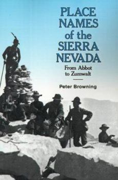 Paperback Place Names of the Sierra Nevada: From Abbot to Zumwalt Book