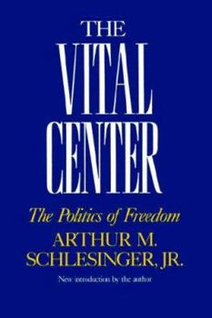 Hardcover The Vital Center: The Politics of Freedom Book