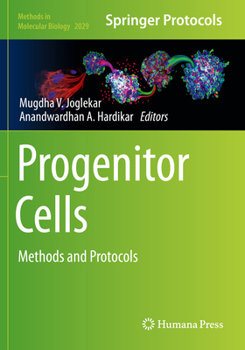 Progenitor Cells: Methods and Protocols - Book #2029 of the Methods in Molecular Biology