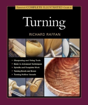 Paperback Taunton's Complete Illustrated Guide to Turning Book