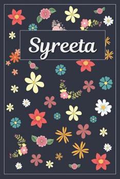 Syreeta: Lined Writing Notebook with Personalized Name 120 Pages 6x9 Flowers