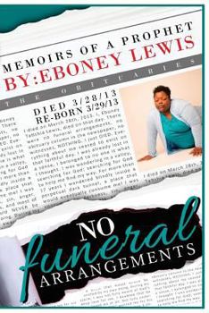 Paperback No Funeral Arrangements: Memoirs of a Prophet Book